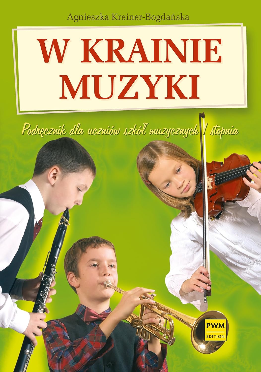 W krainie muzyki: Podręcznik dla uczniów szkół muzycznych I stopnia