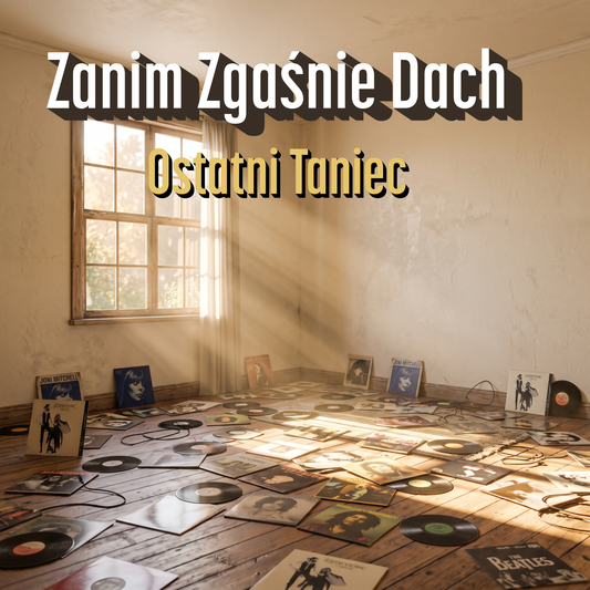 Ostatni Taniec (Zanim Zgaśnie Dach)